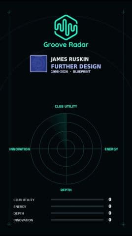James Ruskin – Further Design | British Techno | Groove Radar